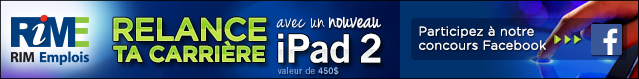Relance ta carrière avec un nouveau iPad 2! Participez à notre concours Facebook »